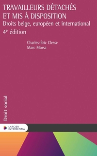Travailleurs détachés et mis à disposition : droits belge, européen et international